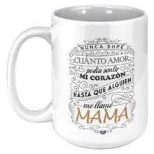 Load image into Gallery viewer, Dia de las Madres Taza de Cafe - Mother&#39;s day Mug in Spanish Mama
