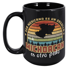Load image into Gallery viewer, Ser Mexicano Un Orgullo Ser Michoacano es Otro Pedo Multisize Multicolor Coffee Mug