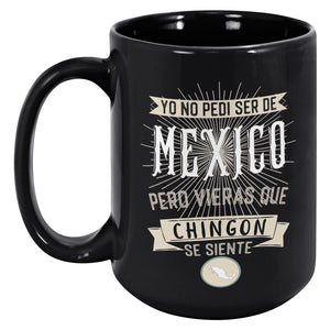 Yo no Pedi ser de Mexico Multisize Black Coffee Mug Taza de cafe en Negro