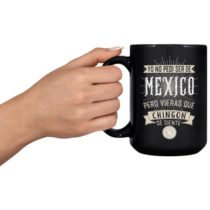 Yo no Pedi ser de Mexico Multisize Black Coffee Mug Taza de cafe en Negro