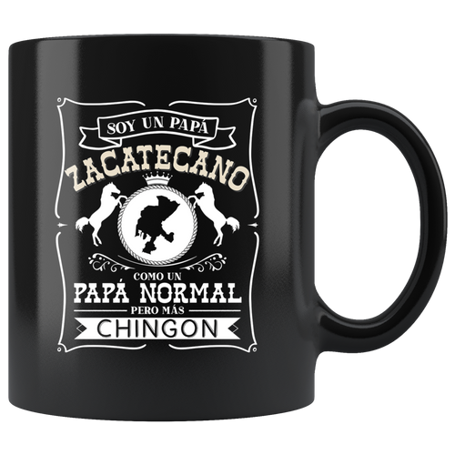 Soy Un Papa Zacatecano Como Un Papa Normal Pero Mas Chingon Zacatecas Mexico Mug Taza Regalo Gift Spanish Padre