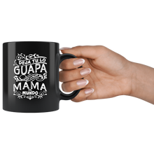 Load image into Gallery viewer, Deja tu lo Guapa soy la Mejor Mama del Mundo Taza de Cafe Black Coffee Mug 11oz