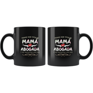 Dos Titulos Abogada y Mama Taza de Cafe Para dia de las Madres Black Coffee Mug 11oz