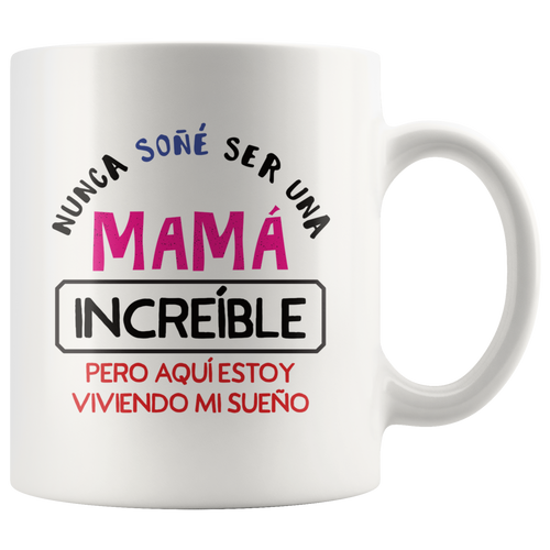 Mama Increíble Taza de Cafe Para dia de las Madres Coffee Mug 11oz