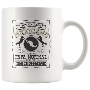 Soy Un Papa Mexicano Como Un Papa Normal Pero Mas Chingon Mexico Mug Taza Regalo Gift Spanish Padre