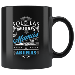 Las Mejores Mamas son Abuelas Taza de Cafe Para dia de las Madres Black Coffee Mug 11oz