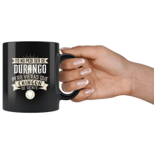 Load image into Gallery viewer, Yo No Pedí Ser De Mexico Pero Vieras Que Chingon Se Siente Coffee Mug Incluye Todos Los Estados de Mexico Taza Cafe (Durango)