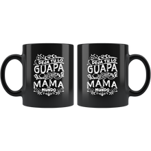 Load image into Gallery viewer, Deja tu lo Guapa soy la Mejor Mama del Mundo Taza de Cafe Black Coffee Mug 11oz
