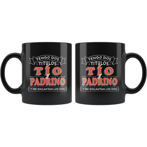 Tengo dos Títulos Tio y Padrino Coffee Mug Taza de Cafe
