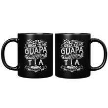 Load image into Gallery viewer, Deja tu lo Guapa soy la Mejor Tia del Mundo Taza de Cafe Black Coffee Mug Multisize