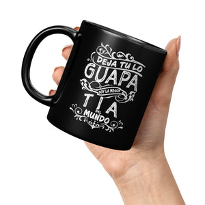 Deja tu lo Guapa soy la Mejor Tia del Mundo Taza de Cafe Black Coffee Mug Multisize