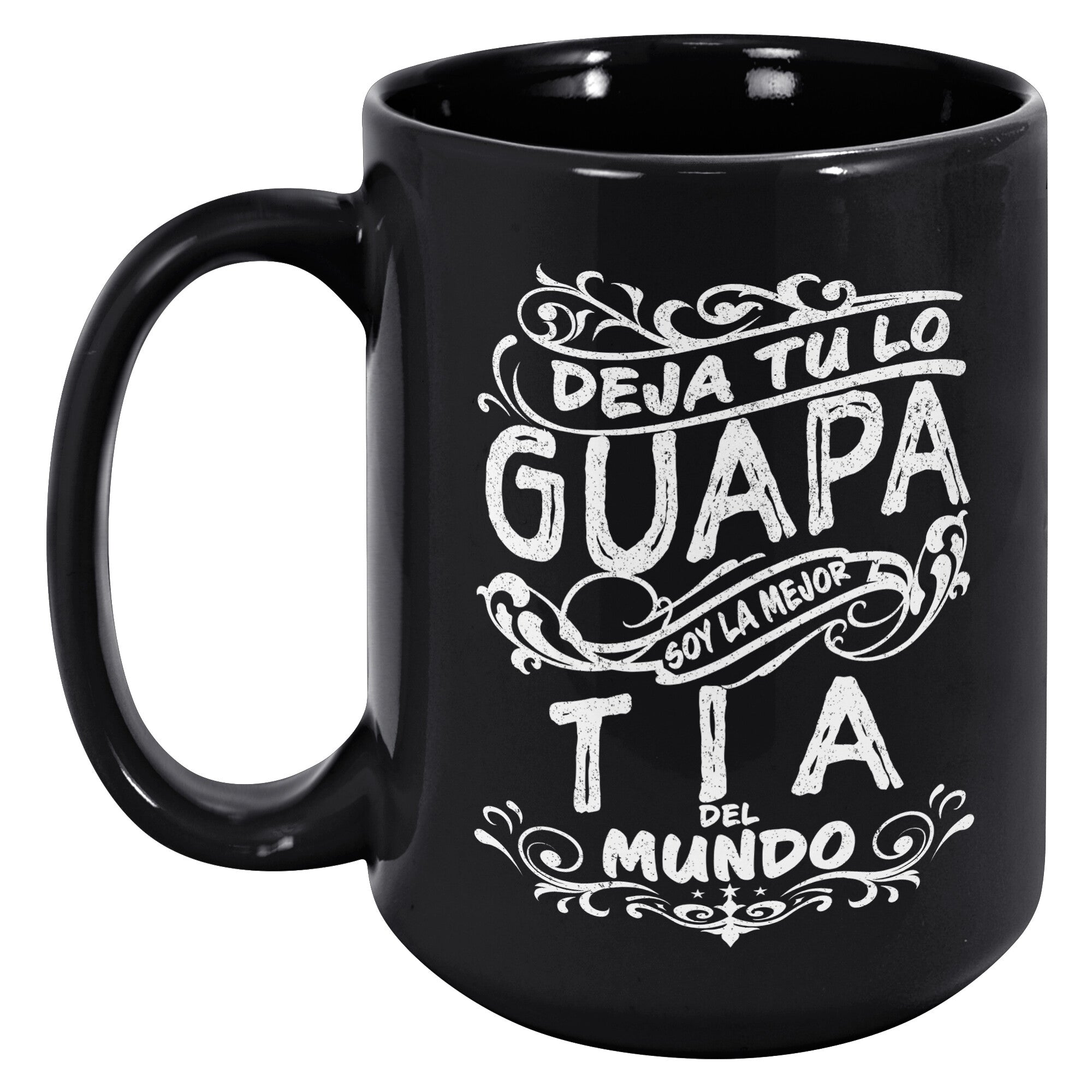 https://amigostees.com/cdn/shop/products/Deja_tu_lo_Guapa_soy_la_Mejor_Tia_del_Mu_15oz_Black_LH_Mockup_png_1024x1024@2x.jpg?v=1649220362