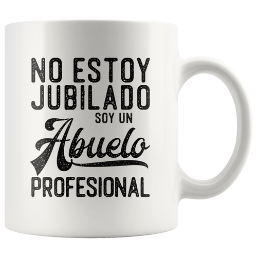 No Estoy Jubilado Soy un Abuelo Profesional Coffee Mug Taza de Cafe