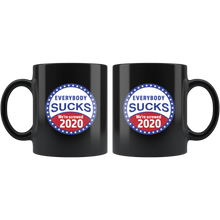 Load image into Gallery viewer, Everybody Sucks We&#39;re Screwed 2020 stickers Political Sad Funny Black Coffee Mug