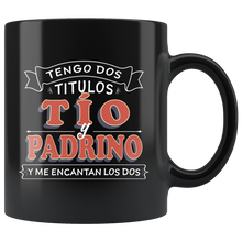 Load image into Gallery viewer, Tengo dos Títulos Tio y Padrino Coffee Mug Taza de Cafe