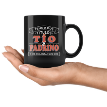 Load image into Gallery viewer, Tengo dos Titulos Tio y Padrino Taza de Cafe para Dia del Padre 11oz Black Coffee Mug