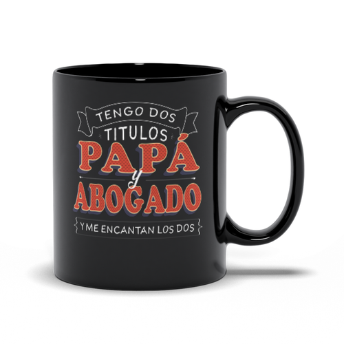 Tengo dos Titulos Papa y Abogado Taza de Cafe para Dia del Padre