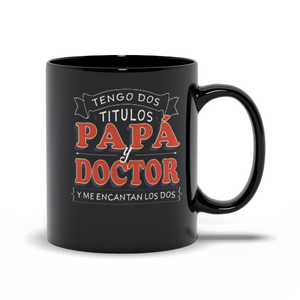 Tengo dos Titulos Papa y Doctor Taza de Cafe para Dia del Padre