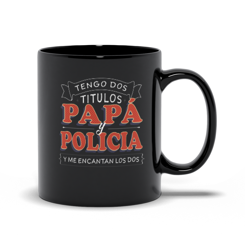 Tengo dos Titulos Papa y Policia Taza de Cafe para Dia del Padre