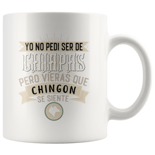 Load image into Gallery viewer, Yo No Pedi Ser De Chiapas Pero Vieras Que Chingon Se Siente Coffee Mug Taza de Cafe
