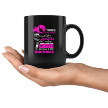 Load image into Gallery viewer, Las Mejores Mujeres son Doctoras Taza de Cafe Para dia de las Madres Black Coffee Mug 11oz
