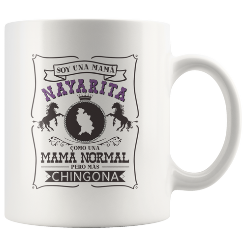 Soy Una Mama Nayarita Como Una Mama Normal Pero Mas Chingona Nayarit Mexico Mug Taza Regalo Gift Spanish Madre