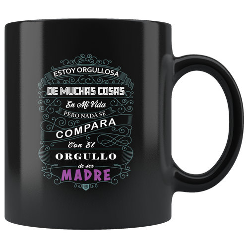 Orgullosa de Ser Mama Taza de Cafe Para dia de las Madres Black Coffee Mug 11oz