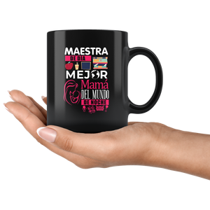 Maestra de Dia Mejor Mama del Mundo de Noche Taza de Cafe Black Coffee Mug 11oz