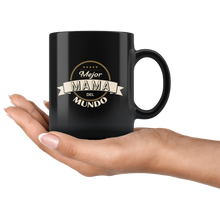 Load image into Gallery viewer, Mejor Mama del Mundo Taza de Cafe Para dia de las Madres Black Coffee Mug 11oz