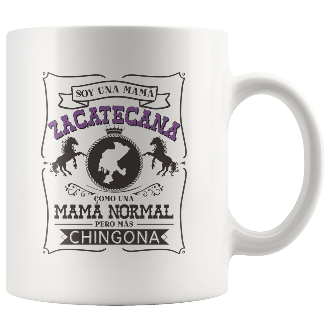 Soy Una Mama Zacatecana Como Una Mama Normal Pero Mas Chingona Zacatecas Mexico Mug Taza Regalo Gift Spanish Madre