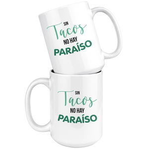 Sin Tacos No Hay Paraiso Taza de Cafe Coffee Mug No Tacos No Paradise Gift for someone who loves Tacos!