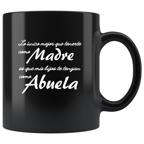 Madre y Abuela Taza de Cafe Black Coffee Mug 11oz Mom and Grandmother