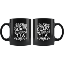 Load image into Gallery viewer, Deja tu lo Guapa soy la Mejor Tia del Mundo Taza de Cafe Black Coffee Mug 11oz
