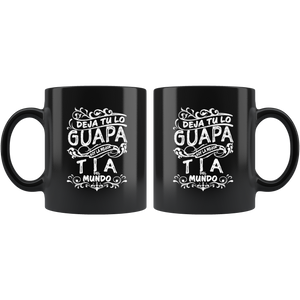 Deja tu lo Guapa soy la Mejor Tia del Mundo Taza de Cafe Black Coffee Mug 11oz
