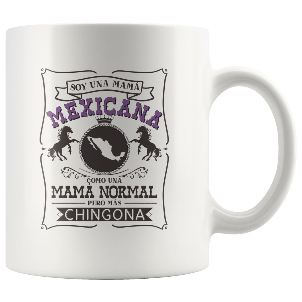 Soy Una Mama Mexicana Como Una Mama Normal Pero Mas Chingona Mexico Mug Taza Regalo Gift Spanish Madre