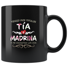 Load image into Gallery viewer, Tengo Dos Títulos Tia y Madrina Taza de Cafe Para dia de las Madres Black Coffee Mug 11oz