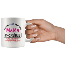 Load image into Gallery viewer, Mama Increíble Taza de Cafe Para dia de las Madres Coffee Mug 11oz