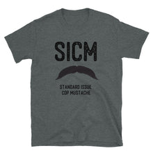 Load image into Gallery viewer, Funny SICM Standard Issue Cop Mustache Great Gift for any Men Growing a Mustache Short-Sleeve Unisex T-Shirt