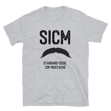 Load image into Gallery viewer, Funny SICM Standard Issue Cop Mustache Great Gift for any Men Growing a Mustache Short-Sleeve Unisex T-Shirt