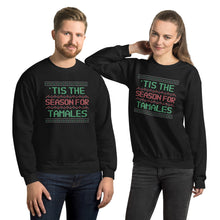 Load image into Gallery viewer, Tis the Season for Tamales Ugly Sweater and Tamales Unisex Sweatshirt Great for Christmas or Navidad