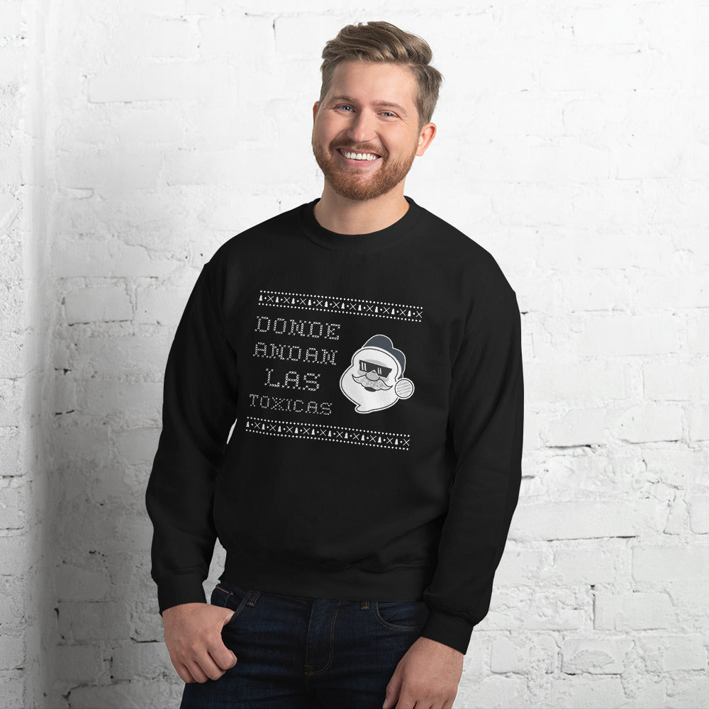 Sueter Feo Gracioso para Navidad Donde Andan las Toxicas Unisex Sweatshirt