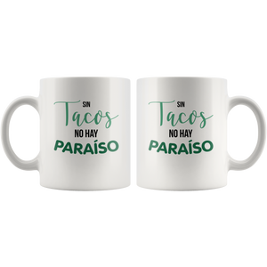 Sin Tacos No Hay Paraiso Taza de Cafe Coffee Mug No Tacos No Paradise Gift for someone who loves Tacos!