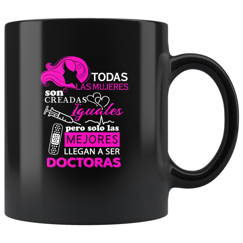 Las Mejores Mujeres son Doctoras Taza de Cafe Para dia de las Madres Black Coffee Mug 11oz