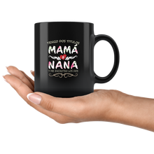 Load image into Gallery viewer, Tengo Dos Títulos Mama y Nana Taza de Cafe Para dia de las Madres Black Coffee Mug 11oz