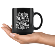 Load image into Gallery viewer, Deja tu lo Guapa soy la Mejor Madrina del Mundo Taza de Cafe Black Coffee Mug 11oz
