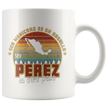 Load image into Gallery viewer, Ser Mexicano Es un Orgullo Ser Perez Otro Pedo Coffee Mug Taza de Cafe